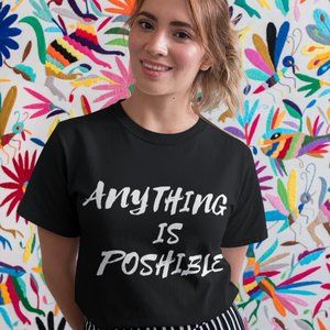 Anything Is Poshible Unisex T-shirt XL